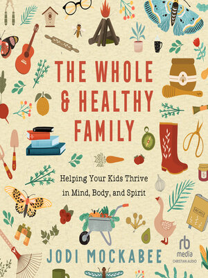 cover image of The Whole and Healthy Family